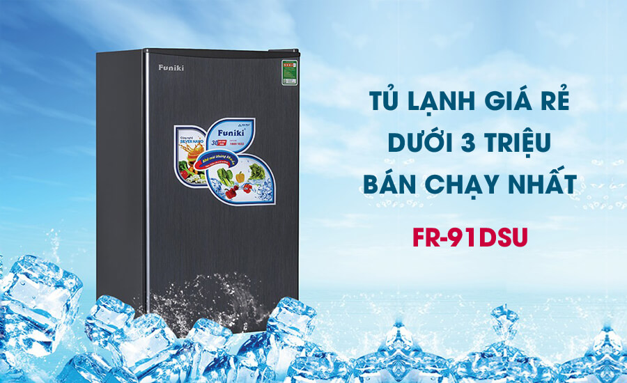 Tủ lạnh giá rẻ dưới 3 triệu bán chạy nhất FR-91DSU