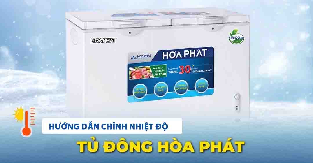 Hướng dẫn chỉnh nhiệt độ tủ đông Hòa Phát